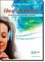 Educar Com Sabedoria: 20 Histórias Para Aprender e Educar - Acompanha Cd Rom - SATRY