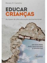 Educar crianças as bases de uma educação socioemocional: um guia para pais, educadores e terapeutas