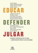 Educar, defender, julgar Educar, defender, julgar