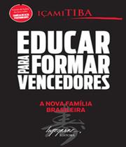 Educar Para Formar Vencedores: A Nova Família Brasileira - INTEGRARE