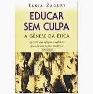 Educar sem Culpa. A Gênese da Ética