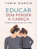 Educar sem perder a cabeça - PERGAMINHO (PORTUGAL) Educar sem perder a cabeça - PERGAMINHO (PORTUGAL)