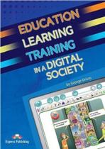 Education learning training in a digital society