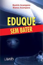 Eduque sem bater - WAK EDITORA