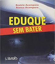 Eduque Sem Bater - Wak