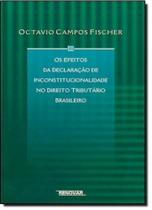 Efeitos da Declarações de Inconstitucionalidade no Direito