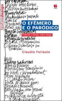 EFÊMERO E O PARÓDICO, O: Crônicas e ensaios sobre design - EDIÇÕES ROSARI