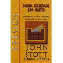 Efésios Nova Sociedade Em Cristo 12 Estudos John Stott