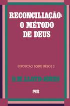 Efésios - Vol. 2 Reconciliação: o Método de Deus, David M. Lloyd Jones - PES