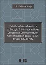 Efetividade da Ação Executiva e da Execução - LTR
