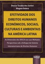 Efetividade dos Direitos Humanos Econômicos, Sociais, Culturais e Ambientais na América Latina - Juruá