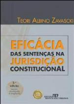 Eficacia das sentencas na jurisdicao constitucional - Revista dos tribunais rt
