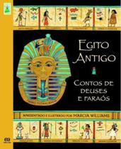 Egito Antigo - Contos de Deuses e Faraos - Atica editora - Ática