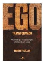 Ego Transformado, De Timothy Keller. Editora Vida Nova, Capa