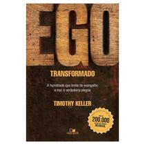 Ego Transformado - Edição Especial - Thimothy Keller