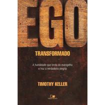 Ego Transformado Timothy Keller Vida Nova Ego Transformado Timothy Keller Vida Nova