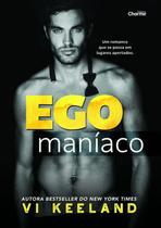Egomaniaco: um romance que se passa em lugares apertados - EDITORA CHARME