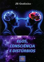 Egos, Consciência e Distúrbios - Holus Publicações