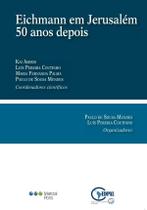 Eichmann em Jerusalém: 50 anos depois