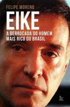 Eike - a derrocada do homem mais rico do brasil - - MATRIX