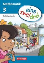 eins zwei drei - Mathematik 3. Schuljahr. Schülerbuch