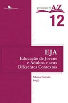 Eja - educação de jovens e adultos e seus diferentes contextos Eja - educação de jovens e adultos e seus diferentes contextos