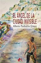 El ángel de la ciudad invisible - Editorial Adarve