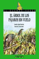 El Arbol De Los Pajaros Sin Vuelo/Birds Without Wings