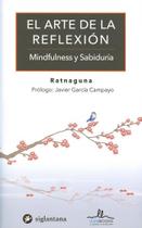 El Arte de La Reflexión. Mindfulness Y Sabiduría - Ilus Books