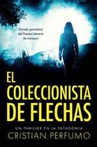 El coleccionista de flechas - Editorial Luz Azul