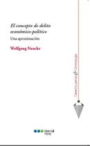 El concepto de delito económico-político - Una aproximación