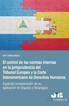 El control de las normas internas en la jurisprudencia del Tribunal Europeo y la Corte Interamericana de Derechos Humanos - J.M. BOSCH EDITOR