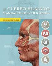 El Cuerpo Humano Manual de Identificación. Español, Latín, Inglés El Cuerpo Humano Manual de Identificación. Español, Latín, Inglés