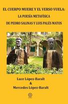 El cuerpo muere y el verso vuela: la poesía metafísica de pedro salinas y luis palés matos -