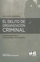 El delito de organización criminal: fundamentos y contenido de injusto - J.M. BOSCH EDITOR