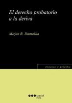 El derecho probatorio a la deriva - 2023 El derecho probatorio a la deriva - 2023