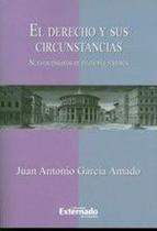 El derecho y sus circunstancias. Nuevos ensayos de filosofía jurídica - FUNDACION UNIVERSIDAD EXTERNADO DE COLOMBIA