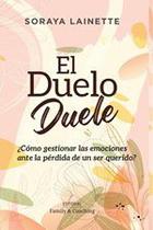 El duelo duele - Haydee Soraya Lainette de Silva