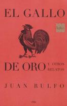 El Gallo de Oro Y Otros Relatos