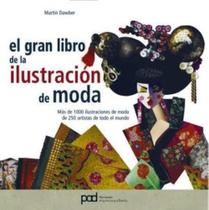 El Gran Libro de La Ilustración de Moda.Más de 1000 Ilustraciónes de Moda de 250 Artistas - Parramon El Gran Libro de La Ilustración de Moda.Más de 1000 Ilustraciónes de Moda de 250 Artistas - Parramon