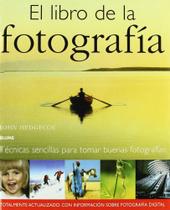 El Libro de La Fotografía - Blume El Libro de La Fotografía - Blume