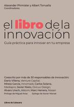 El libro de la innovación: Guía práctica para innovar en tu empresa - Espanhol
