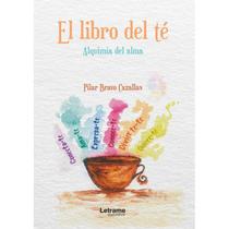 El libro del té. Alquimia del alma - Letrame