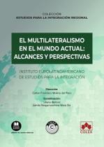 El multilateralismo en el mundo actual: alcances y perspectivas