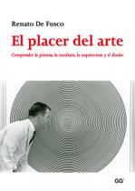 El Placer Del Arte-Comprender La Pintura Escultura Arquitectu