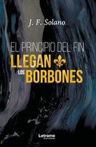 El principio del fin llegan los Borbones - Letrame