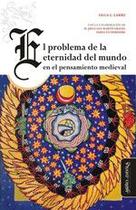 El problema de la eternidad del mundo en el pensamiento medieval - Miño y Dávila Editores