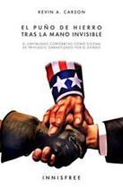 El puño de hierro tras la mano invisible - Editorial Innisfree Ltd.