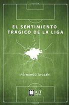 El sentimiento trágico de la liga - ALT autores