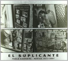 El Suplicante: México-1971-2007 - RM Verlag